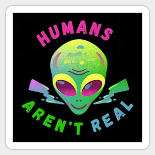 Alien Funny Humans Aren't Real Cute UFO Gift Sticker